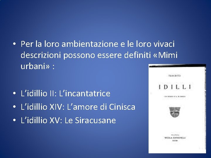  • Per la loro ambientazione e le loro vivaci descrizioni possono essere definiti