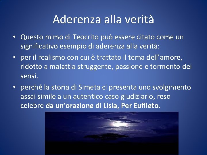 Aderenza alla verità • Questo mimo di Teocrito può essere citato come un significativo