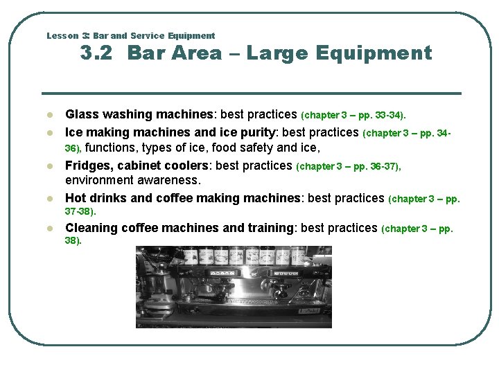 Lesson 3: Bar and Service Equipment 3. 2 Bar Area – Large Equipment l
