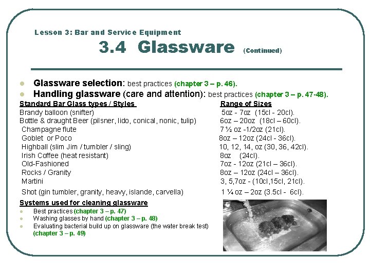 Lesson 3: Bar and Service Equipment 3. 4 Glassware l l Glassware selection: best