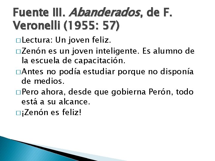Fuente III. Abanderados, de F. Veronelli (1955: 57) � Lectura: Un joven feliz. �