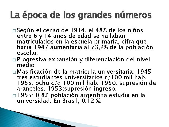 La época de los grandes números � Según el censo de 1914, el 48%