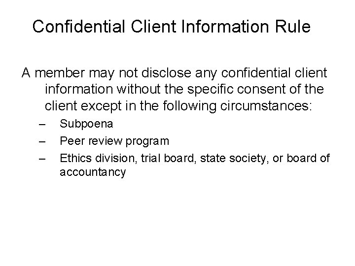 Confidential Client Information Rule A member may not disclose any confidential client information without