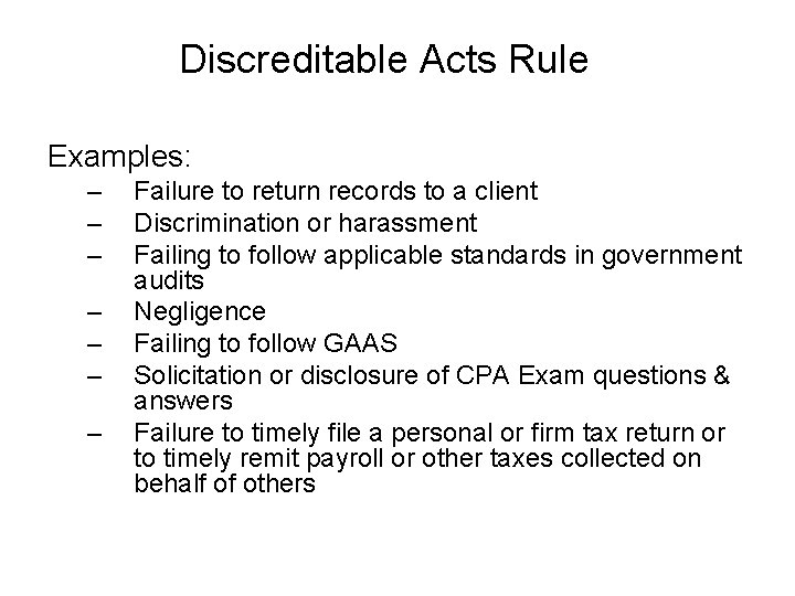 Discreditable Acts Rule Examples: – – – – Failure to return records to a