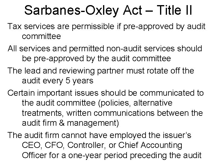 Sarbanes-Oxley Act – Title II Tax services are permissible if pre-approved by audit committee