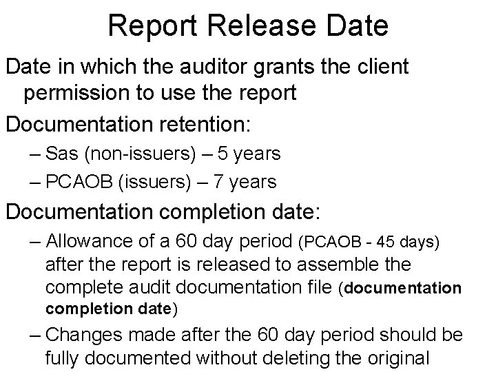 Report Release Date in which the auditor grants the client permission to use the