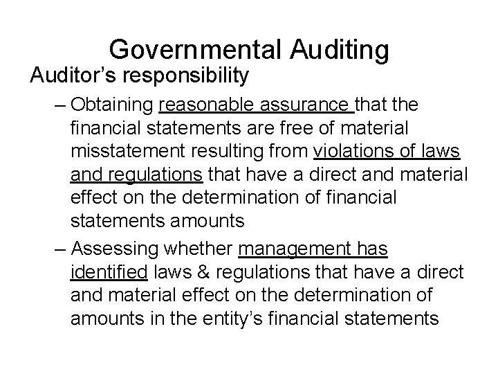 Governmental Auditing Auditor’s responsibility – Obtaining reasonable assurance that the financial statements are free