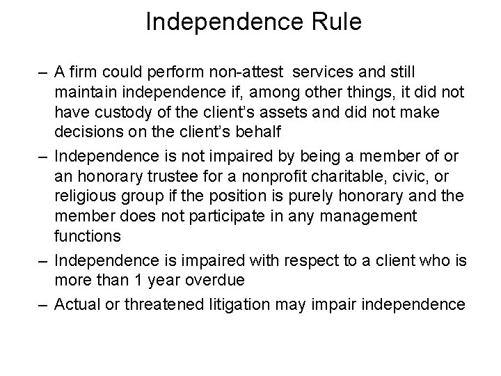 Independence Rule – A firm could perform non-attest services and still maintain independence if,