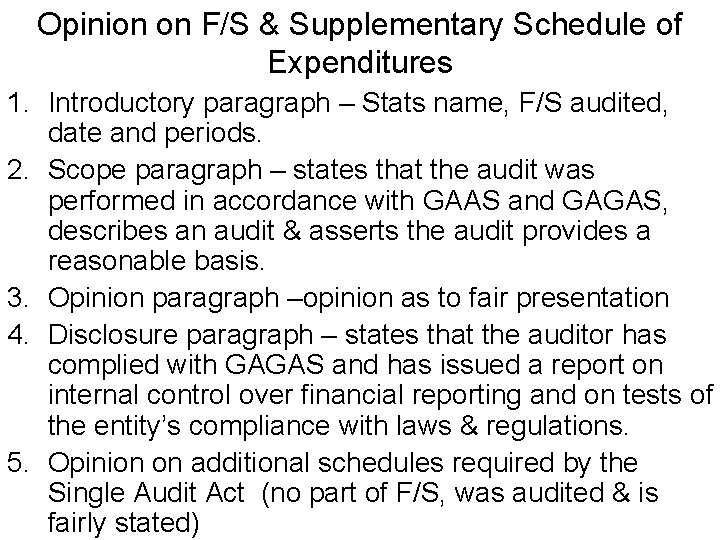 Opinion on F/S & Supplementary Schedule of Expenditures 1. Introductory paragraph – Stats name,