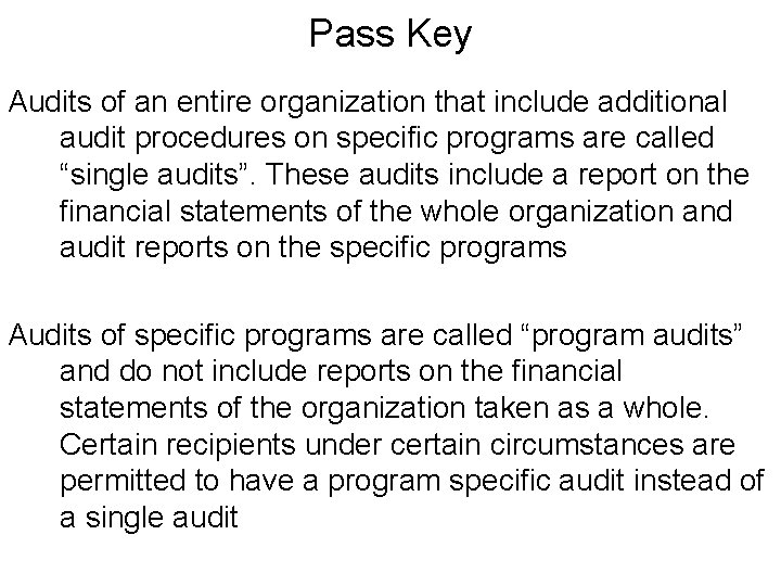Pass Key Audits of an entire organization that include additional audit procedures on specific