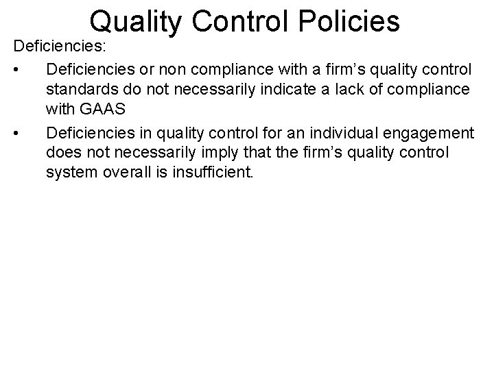 Quality Control Policies Deficiencies: • Deficiencies or non compliance with a firm’s quality control