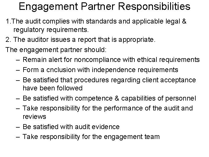 Engagement Partner Responsibilities 1. The audit complies with standards and applicable legal & regulatory