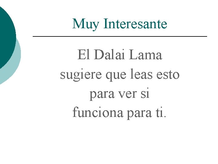 Muy Interesante El Dalai Lama sugiere que leas esto para ver si funciona para