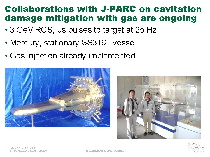 Collaborations with J-PARC on cavitation damage mitigation with gas are ongoing • 3 Ge.