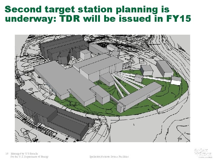 Second target station planning is underway: TDR will be issued in FY 15 16
