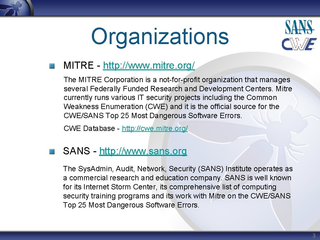 Organizations MITRE - http: //www. mitre. org/ The MITRE Corporation is a not-for-profit organization