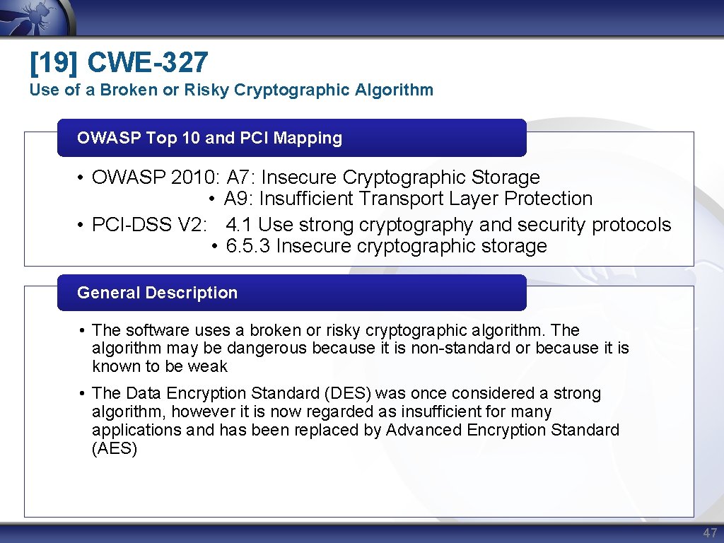 [19] CWE-327 Use of a Broken or Risky Cryptographic Algorithm OWASP Top 10 and