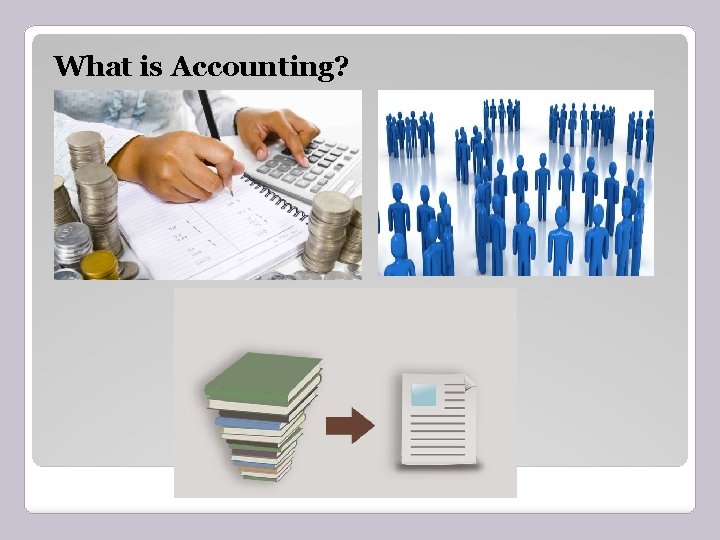 What is Accounting? 