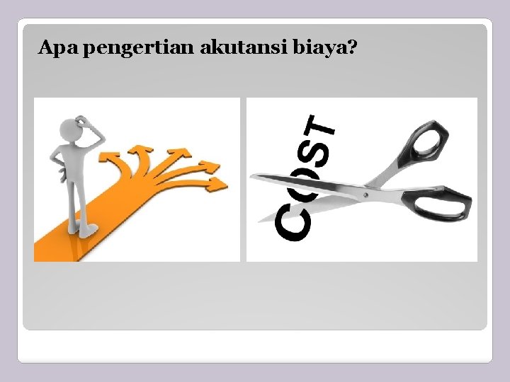 Apa pengertian akutansi biaya? 