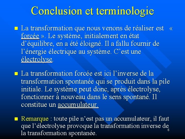 Conclusion et terminologie n La transformation que nous venons de réaliser est « forcée