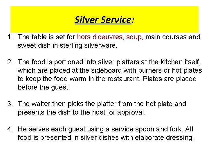 Silver Service: 1. The table is set for hors d'oeuvres, soup, main courses and Silver Service: 1. The table is set for hors d'oeuvres, soup, main courses and