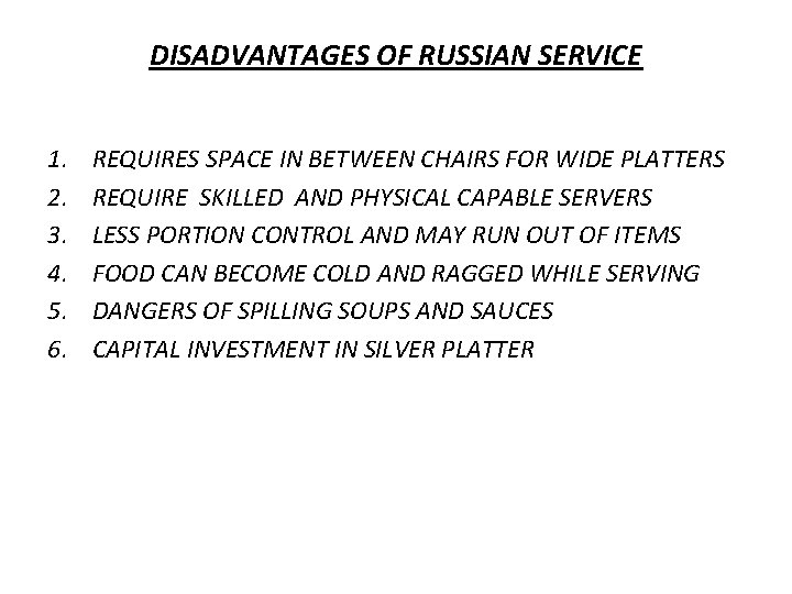DISADVANTAGES OF RUSSIAN SERVICE 1. 2. 3. 4. 5. 6. REQUIRES SPACE IN BETWEEN DISADVANTAGES OF RUSSIAN SERVICE 1. 2. 3. 4. 5. 6. REQUIRES SPACE IN BETWEEN