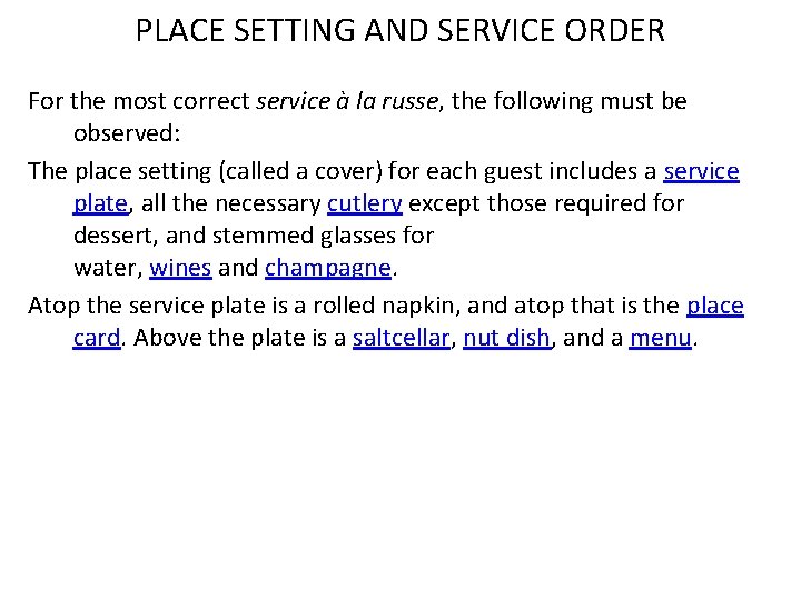 PLACE SETTING AND SERVICE ORDER For the most correct service à la russe, the PLACE SETTING AND SERVICE ORDER For the most correct service à la russe, the