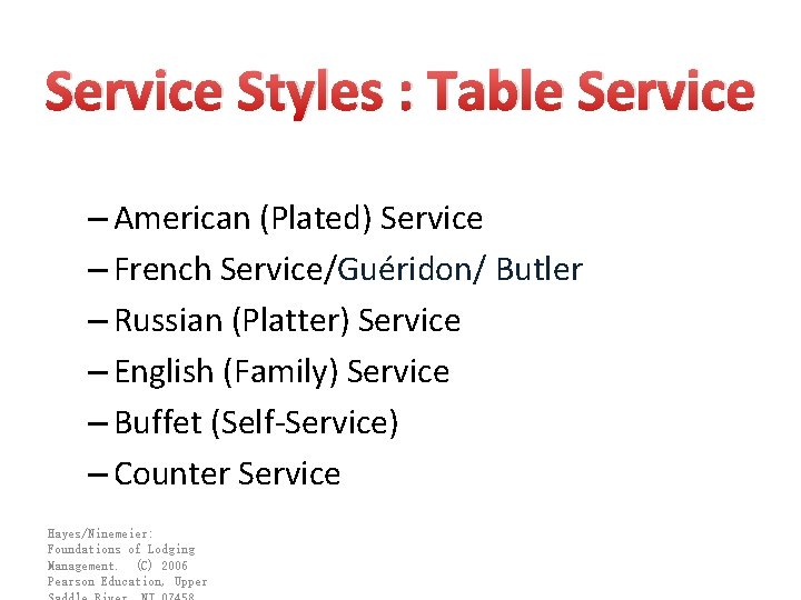 Service Styles : Table Service – American (Plated) Service – French Service/Guéridon/ Butler – Service Styles : Table Service – American (Plated) Service – French Service/Guéridon/ Butler –
