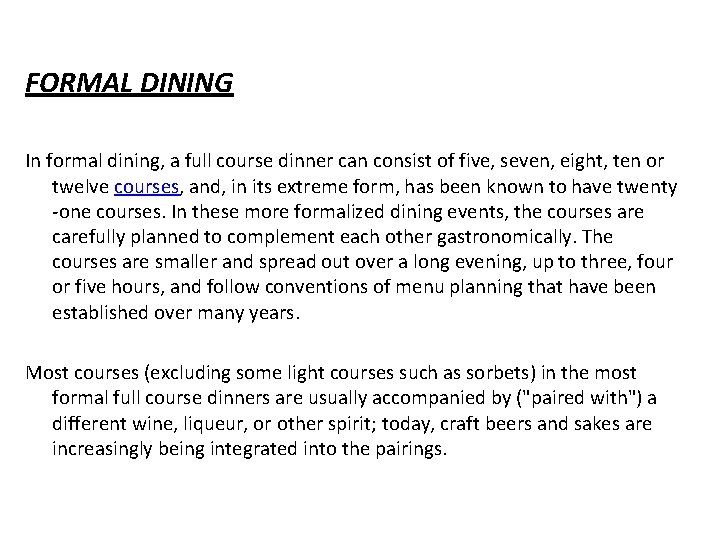 FORMAL DINING In formal dining, a full course dinner can consist of five, seven, FORMAL DINING In formal dining, a full course dinner can consist of five, seven,