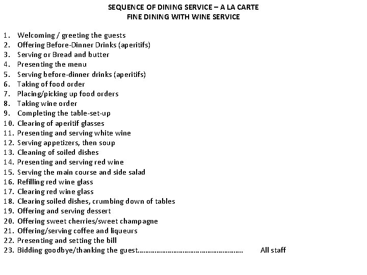 SEQUENCE OF DINING SERVICE – A LA CARTE FINE DINING WITH WINE SERVICE 1. SEQUENCE OF DINING SERVICE – A LA CARTE FINE DINING WITH WINE SERVICE 1.