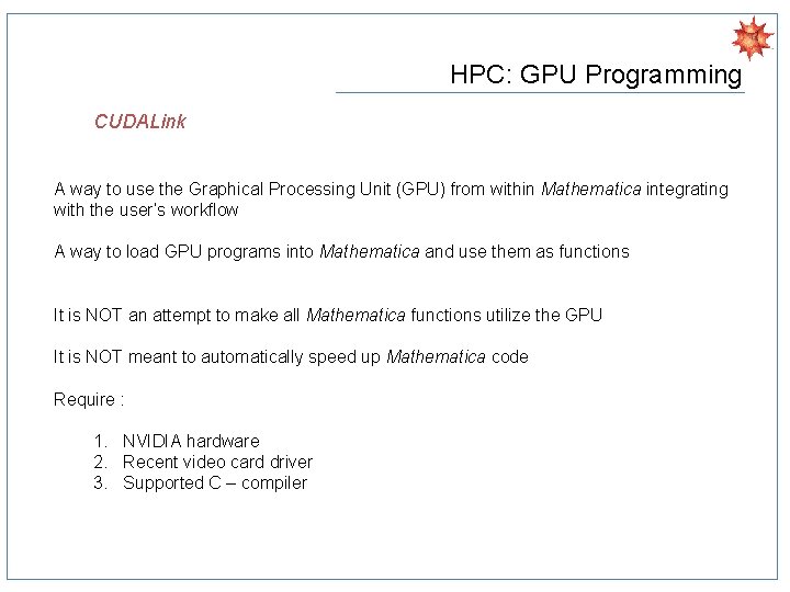 HPC: GPU Programming CUDALink A way to use the Graphical Processing Unit (GPU) from
