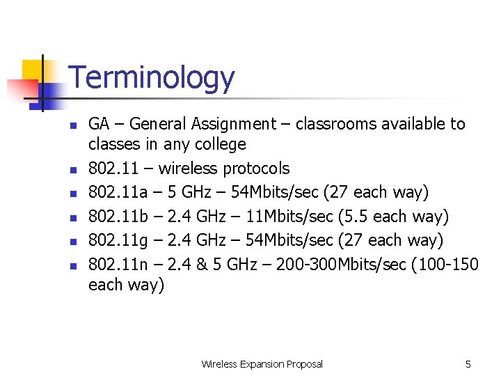 Terminology n n n GA – General Assignment – classrooms available to classes in