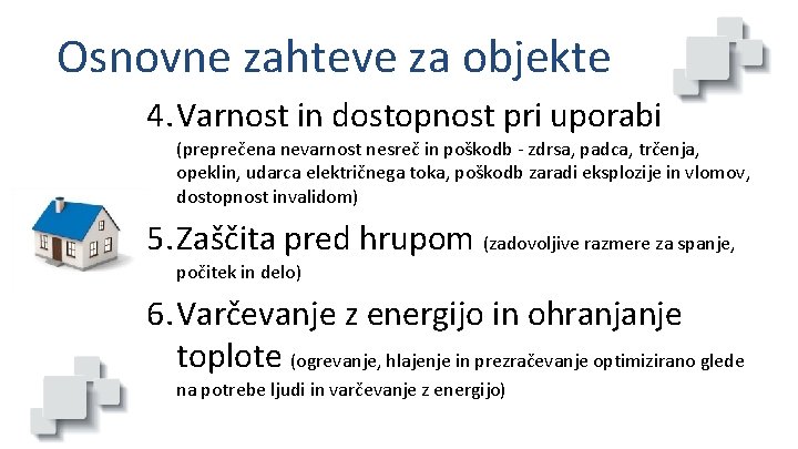 Osnovne zahteve za objekte 4. Varnost in dostopnost pri uporabi (preprečena nevarnost nesreč in