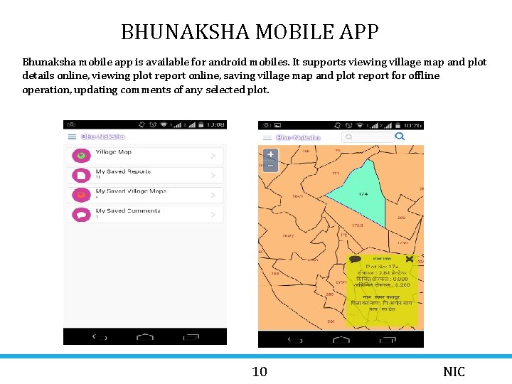 BHUNAKSHA MOBILE APP Bhunaksha mobile app is available for android mobiles. It supports viewing