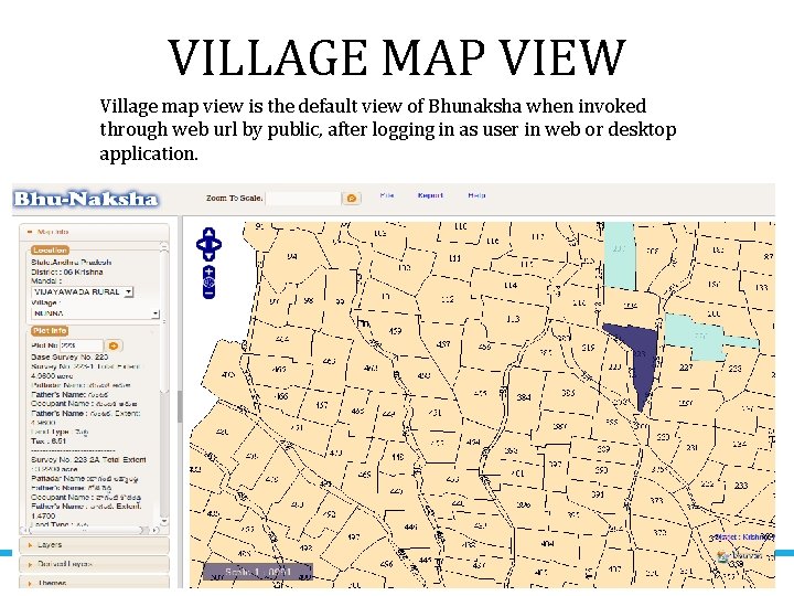 VILLAGE MAP VIEW Village map view is the default view of Bhunaksha when invoked