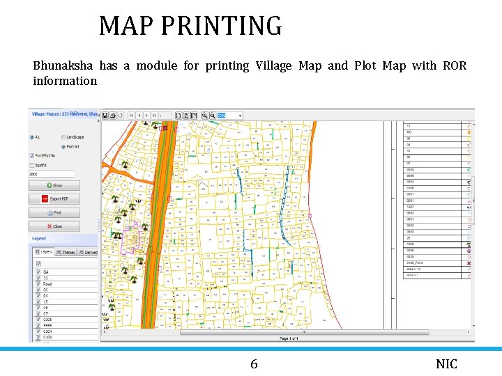 MAP PRINTING Bhunaksha has a module for printing Village Map and Plot Map with