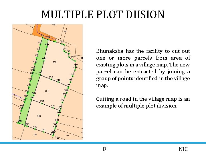 MULTIPLE PLOT DIISION Bhunaksha has the facility to cut one or more parcels from