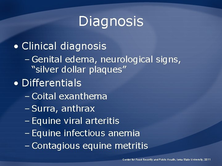 Diagnosis • Clinical diagnosis – Genital edema, neurological signs, “silver dollar plaques” • Differentials