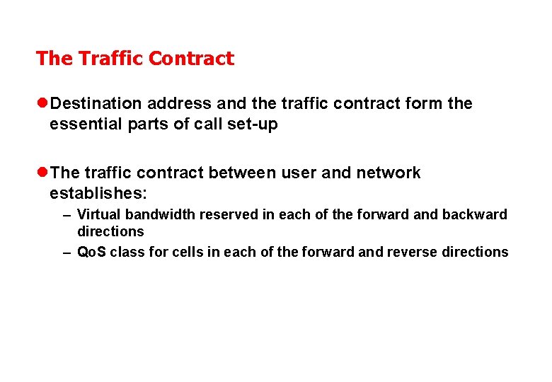 The Traffic Contract l Destination address and the traffic contract form the essential parts