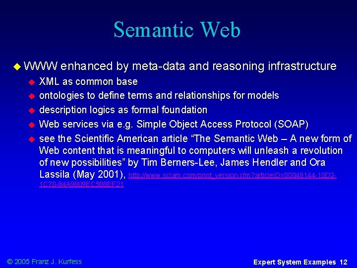 Semantic Web u WWW u u u enhanced by meta-data and reasoning infrastructure XML