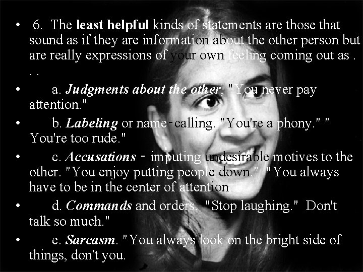  • 6. The least helpful kinds of statements are those that sound as