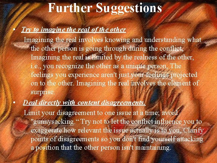 Further Suggestions • Try to imagine the real of the other Imagining the real