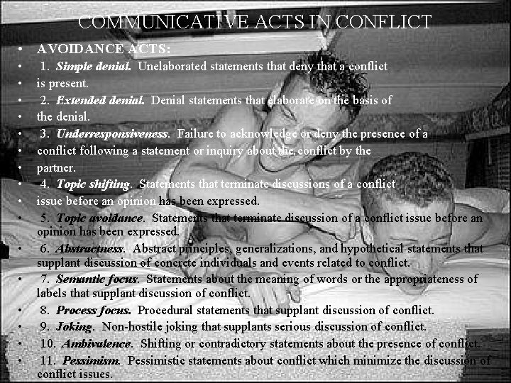 COMMUNICATIVE ACTS IN CONFLICT • AVOIDANCE ACTS: • • • • 1. Simple denial.