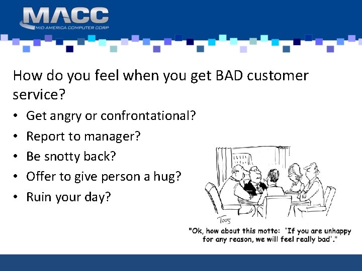 How do you feel when you get BAD customer service? • • • Get