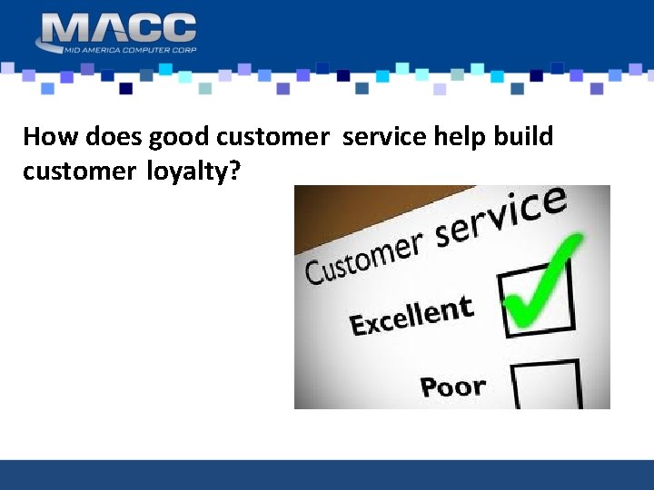 How does good customer service help build customer loyalty? 