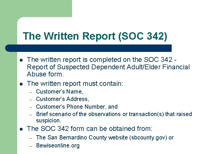 The Written Report (SOC 342) l l The written report is completed on the