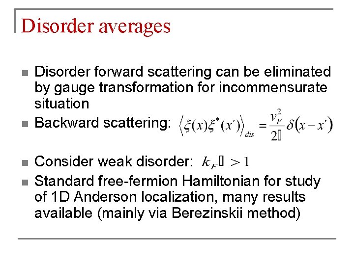 Disorder averages n n Disorder forward scattering can be eliminated by gauge transformation for