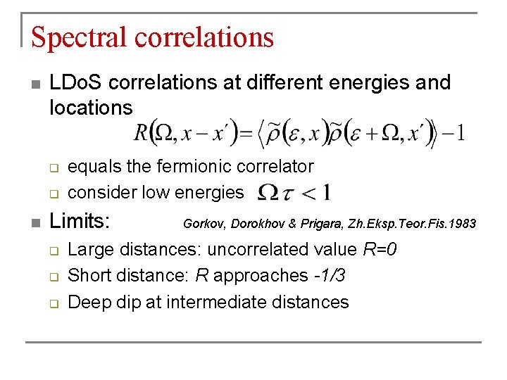 Spectral correlations n LDo. S correlations at different energies and locations q q n