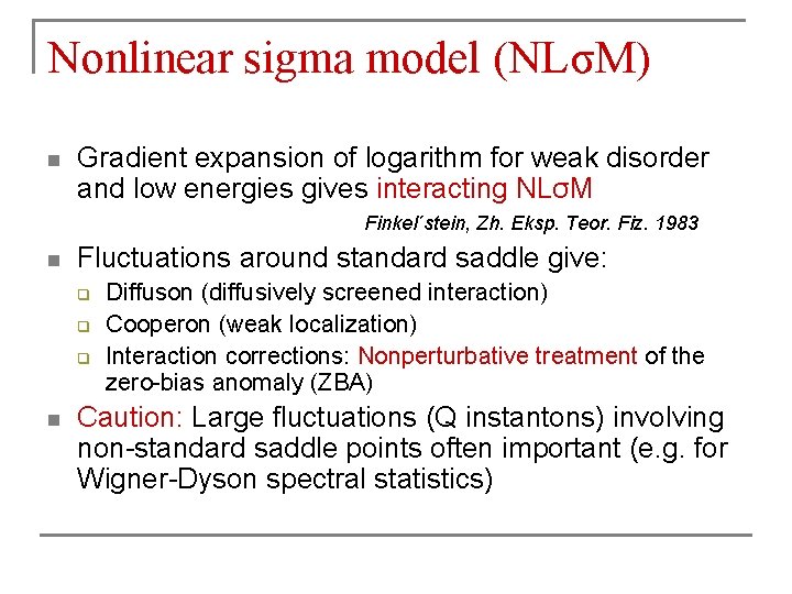Nonlinear sigma model (NLσM) n Gradient expansion of logarithm for weak disorder and low