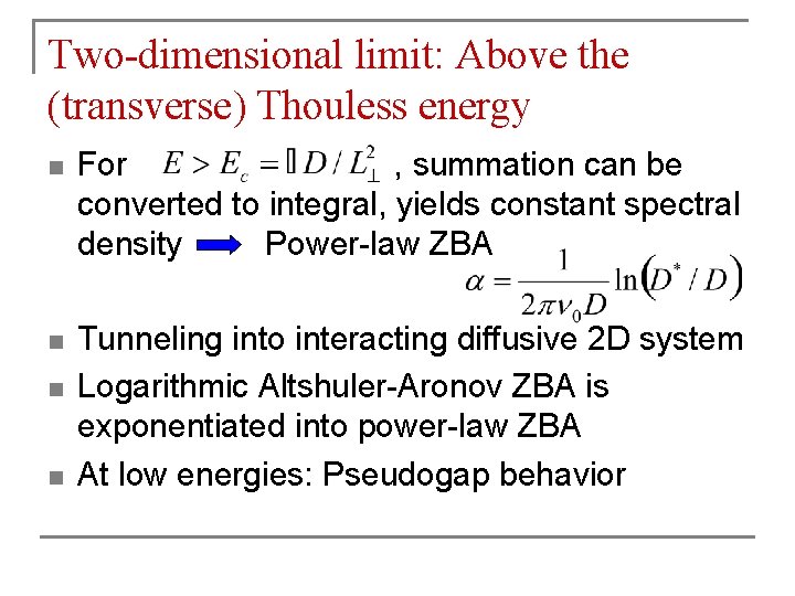Two-dimensional limit: Above the (transverse) Thouless energy n For , summation can be converted